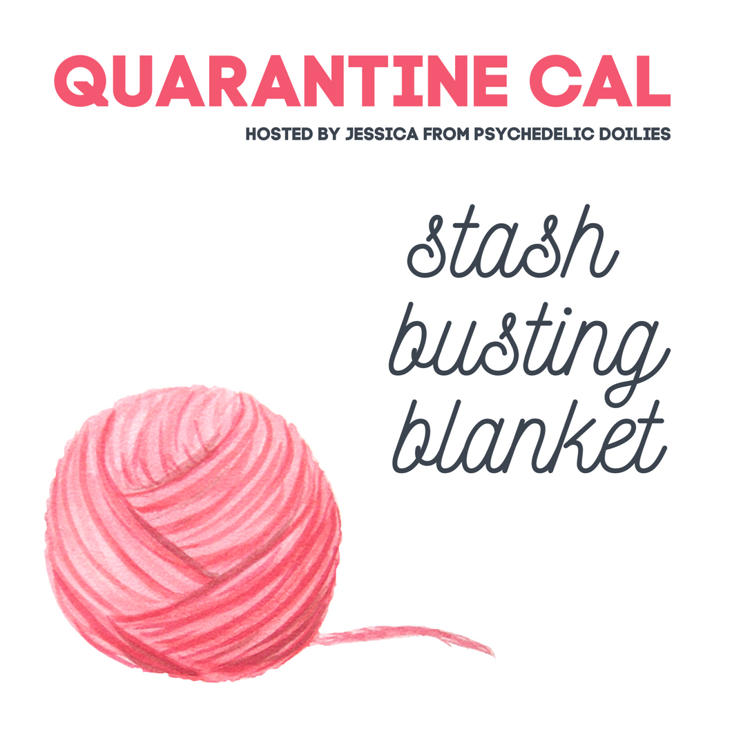 Quarantine CAL - Stash Busting Blanket